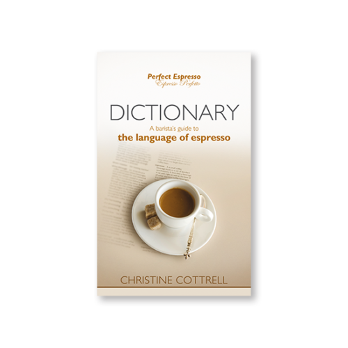Dictionary: A barista’s guide to the language of espresso